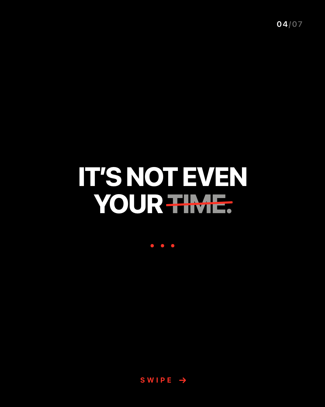 It's not even your time
